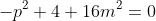 -p^2+4+16m^2=0