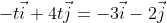 -t\vec{i}+4t\vec{j}=-3\vec{i}-2\vec{j}