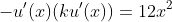 -u'(x)(ku'(x))=12x^{2}