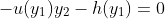 -u(y_1)y_2-h(y_1)=0
