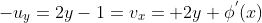 -u_{y}=2y-1=v_{x}= 2y+\phi^{'}(x)