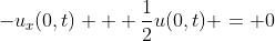 -u_x(0,t) + \frac{1}{2}u(0,t) = 0