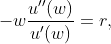 -w\dfrac{u''(w)}{u'(w)}=r,