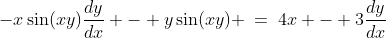 -x\sin(xy)\frac{dy}{dx} - y\sin(xy) \:=\:4x - 3\frac{dy}{dx}