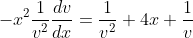 -x^2\frac{1}{v^2}\frac{dv}{dx}=\frac{1}{v^2}+4x \frac{1}{v}