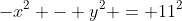 -x^2 - y^2 = 11^2