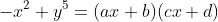 -x^2+y^5=(ax+b)(cx+d)