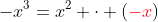 -x^3=x^2 \cdot \left({\color{red}-x}\right)