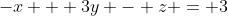 -x + 3y - z = 3