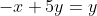 -x+5y=y