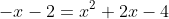 -x-2=x^2+2x-4
