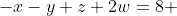 -x-y+z+2w=8 