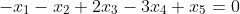 -x_1-x_2+2x_3-3x_4+x_5=0