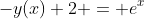-y(x)+2 = e^x