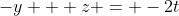 -y + z = -2t
