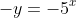 -y=-5^x