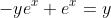 -ye^{x}+e^{x}=y