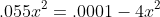 .055x^2=.0001-4x^2