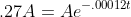 .27A=Ae^{-.00012t}