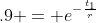.9 = e^{-\frac{t_1}{r}}