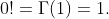 0!=\Gamma(1)=1.
