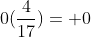 0(\frac{4}{17})= 0