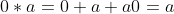 0*a=0+a+a0=a