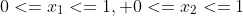 0<=x_1<=1, 0<=x_2<=1