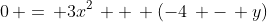 0\, =\, 3x^2\, +\, (-4\, -\, y)