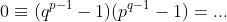 0\equiv(q^{p-1}-1)(p^{q-1}-1)=...