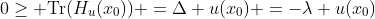 0\geq \mathrm{Tr}(H_u(x_0)) =\Delta u(x_0) =-\lambda u(x_0)
