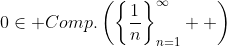 0\in Comp.\left(\left\{\frac{1}{n}\right\}_{n=1}^\infty  \right)