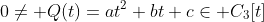 0\neq Q(t)=at^{2}+bt+c\in C_{3}[t]