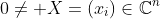 0\neq X=(x_i)\in\mathbb{C}^n