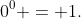 0^0 = 1.
