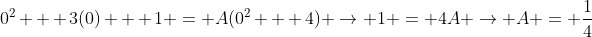 0^2 + 3(0) + 1 = A(0^2 + 4) \rightarrow 1 = 4A \rightarrow A = \frac{1}{4}