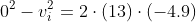 0^2-v_i^2=2\cdot(13)\cdot(-4.9)