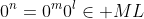 0^n=0^m0^l\in ML