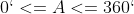 0`<=A<=360`