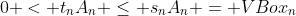 0 < t_nA_n \le s_nA_n = VBox_n