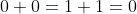0+0=1+1=0