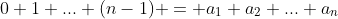 0+1+...+(n-1) = a_1+a_2+...+a_n
