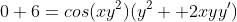 0+6=cos(xy^2)(y^2 +2xyy')