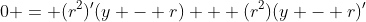 0 = (r^2)'(y - r) + (r^2)(y - r)'