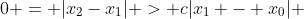 0 = |x_2-x_1| > c|x_1 - x_0| 