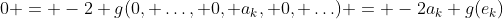 0 = -2 g(0, \ldots, 0, a_k, 0, \ldots) = -2a_k g(e_k)