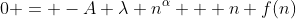 0 = -A \lambda n^{\alpha} + n f(n)