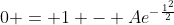 0 = 1 - Ae^{-\frac{1^2}{2}}
