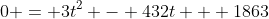 0 = 3t^2 - 432t + 1863