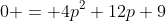 0 = 4p^2+12p+9